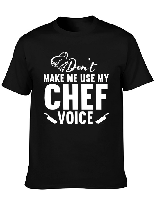 Dont Make Me Use My Chef Voice T-Shirt