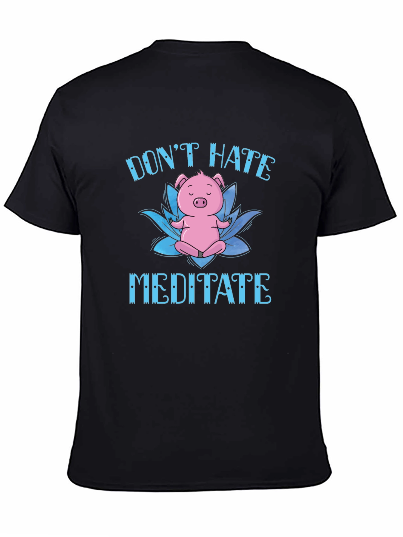 Dont Hate Meditate Pig T-Shirt