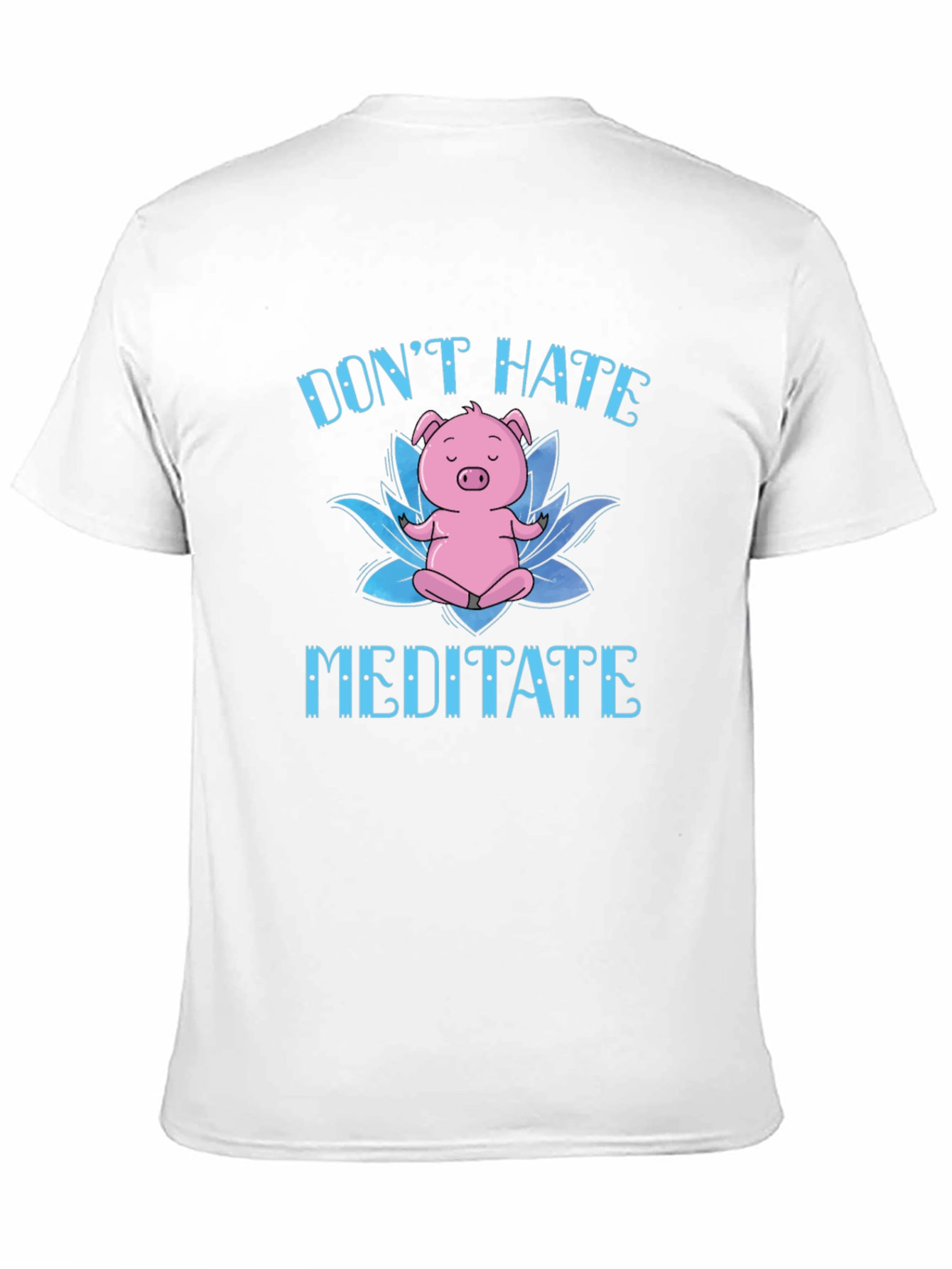 Dont Hate Meditate Pig T-Shirt