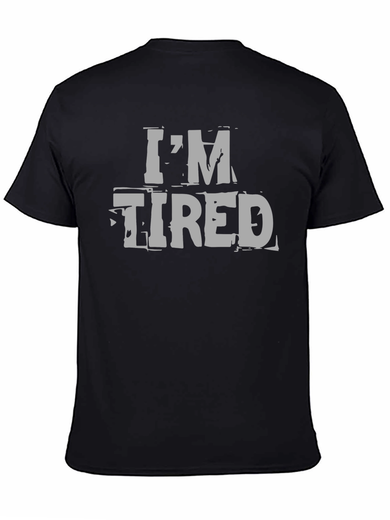 Im Tired Graphic Tee - Black Cotton Casual Wear