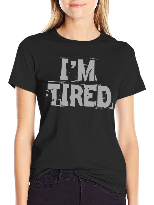 Im Tired Graphic Tee - Black Cotton Casual Wear
