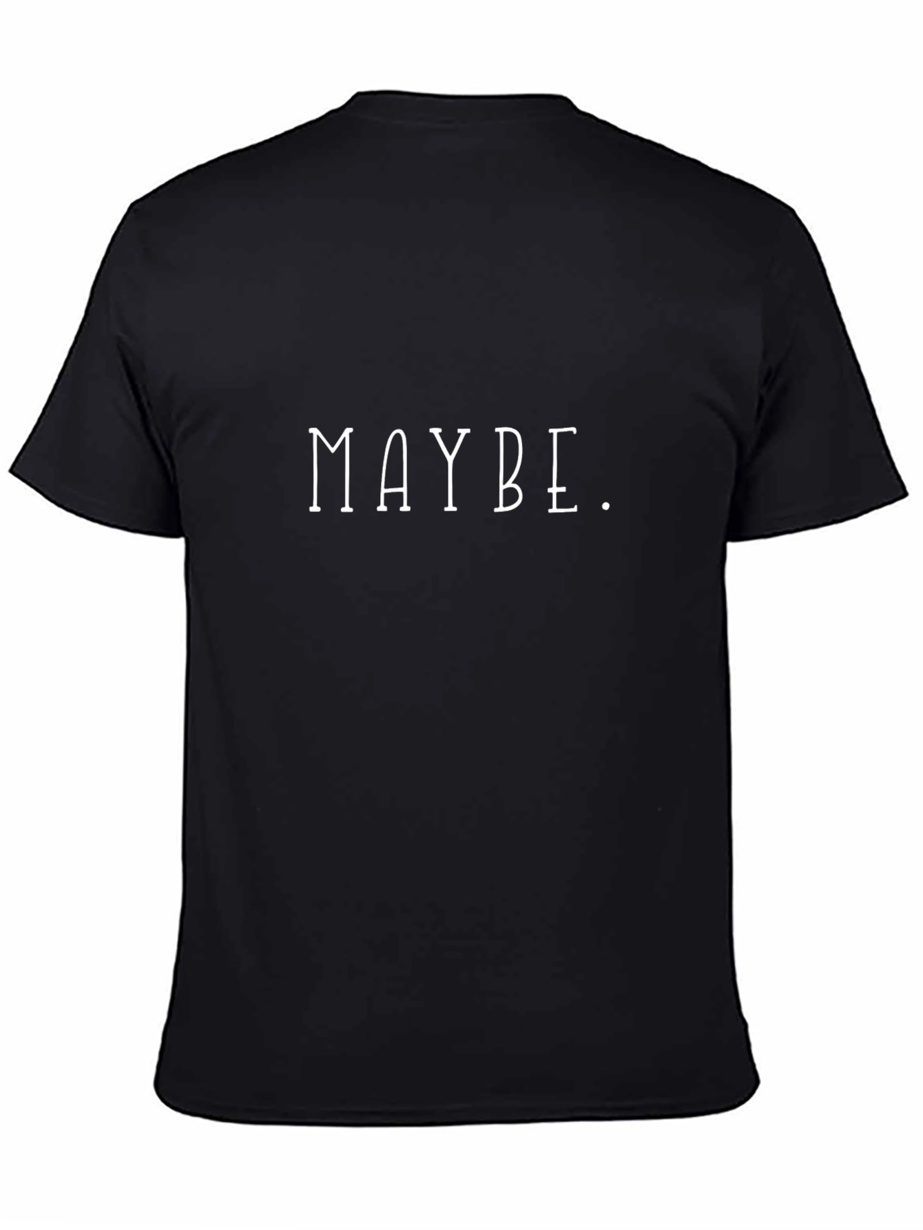 Maybe Graphic Tee - Classic Black T-Shirt