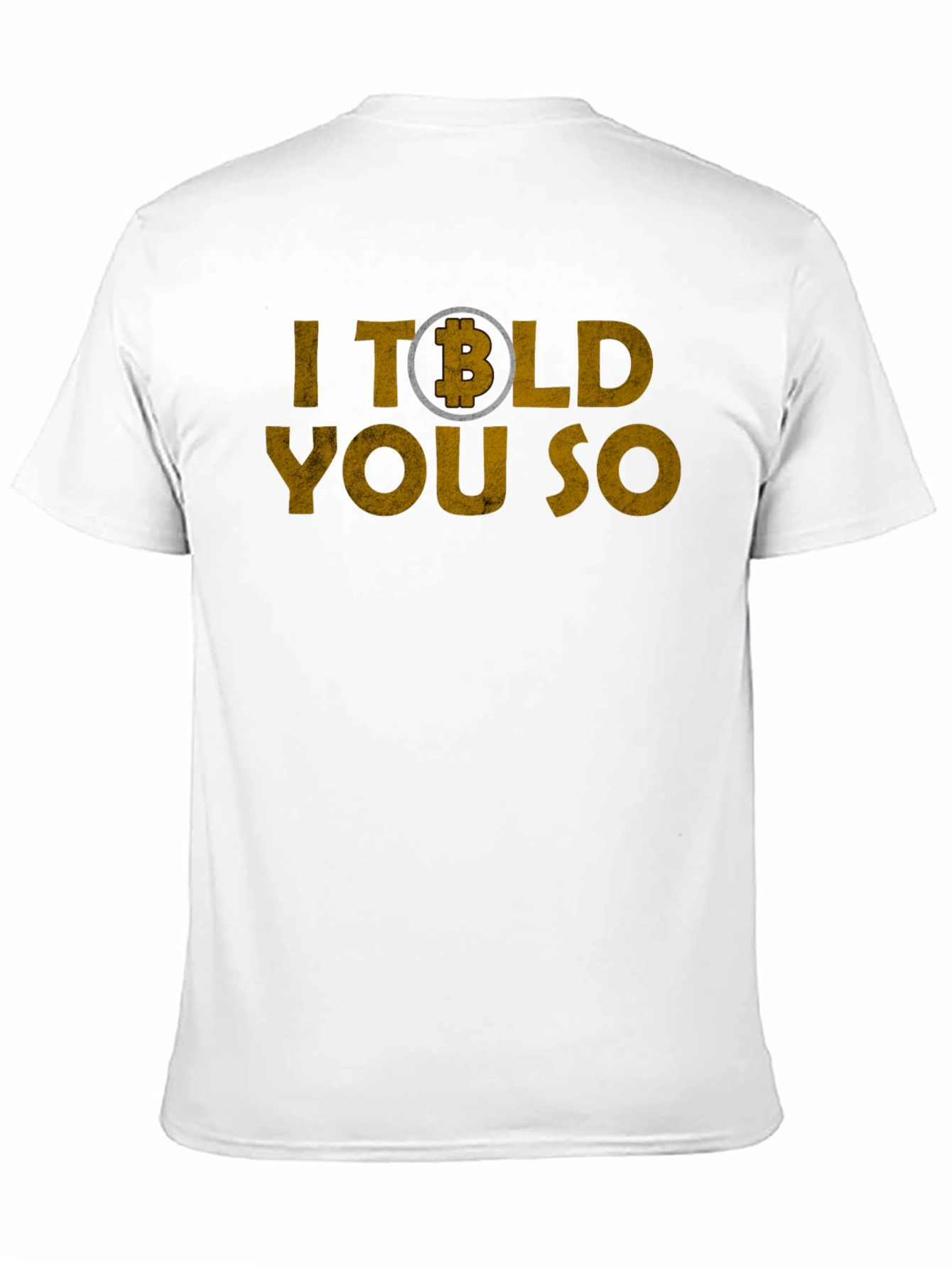 Bitcoin Crypto T-Shirt - I Told You So