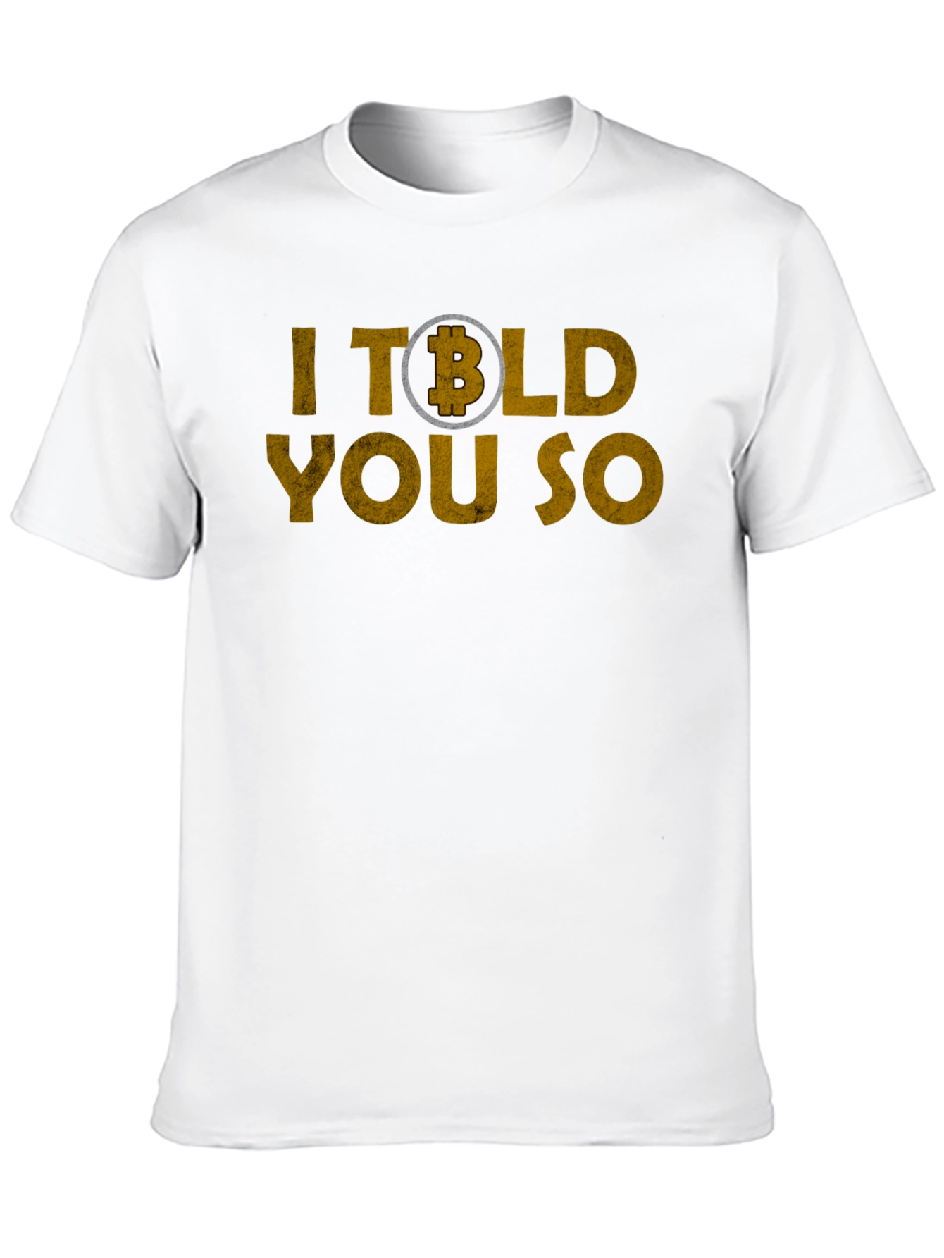 Bitcoin Crypto T-Shirt - I Told You So