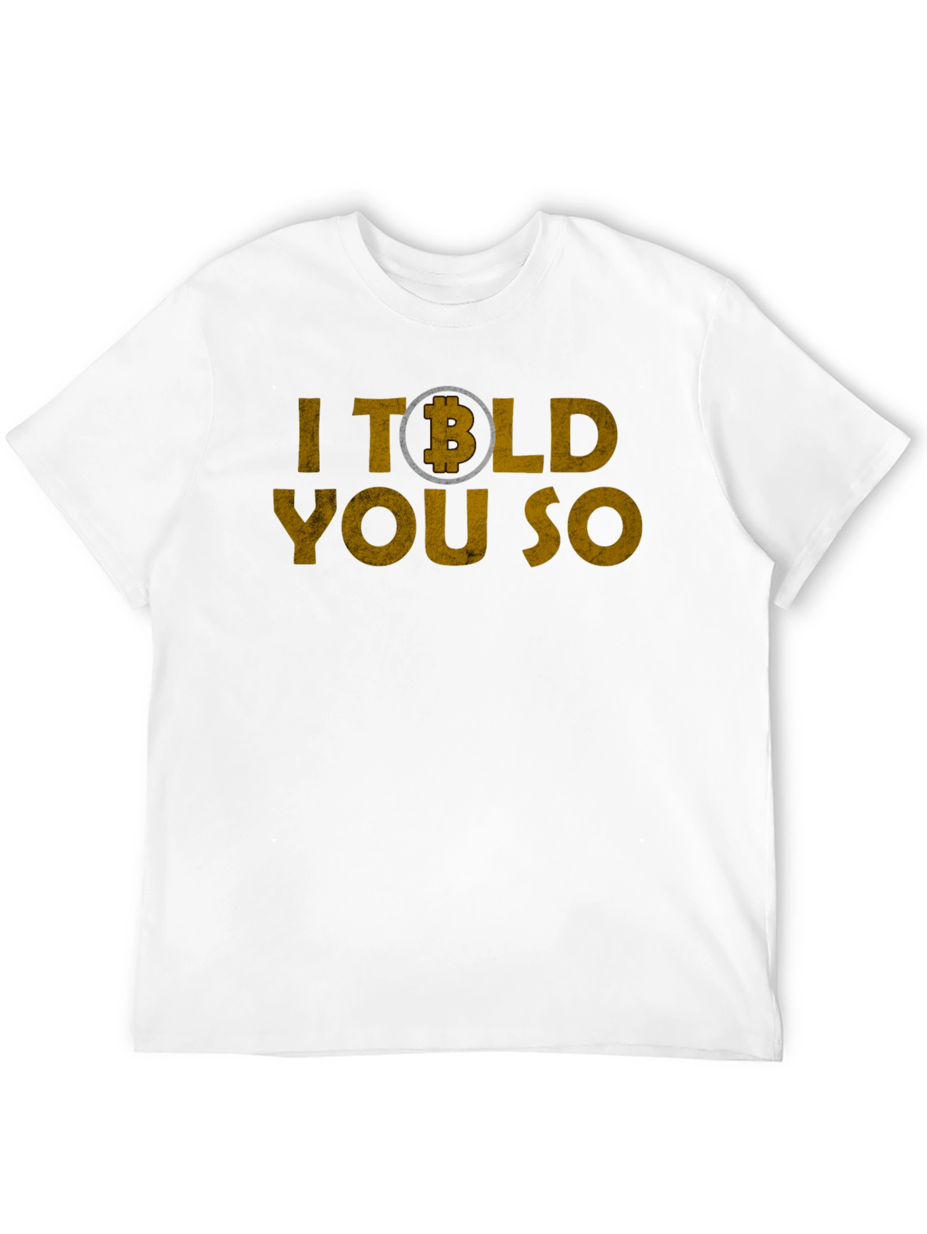 Bitcoin Crypto T-Shirt - I Told You So