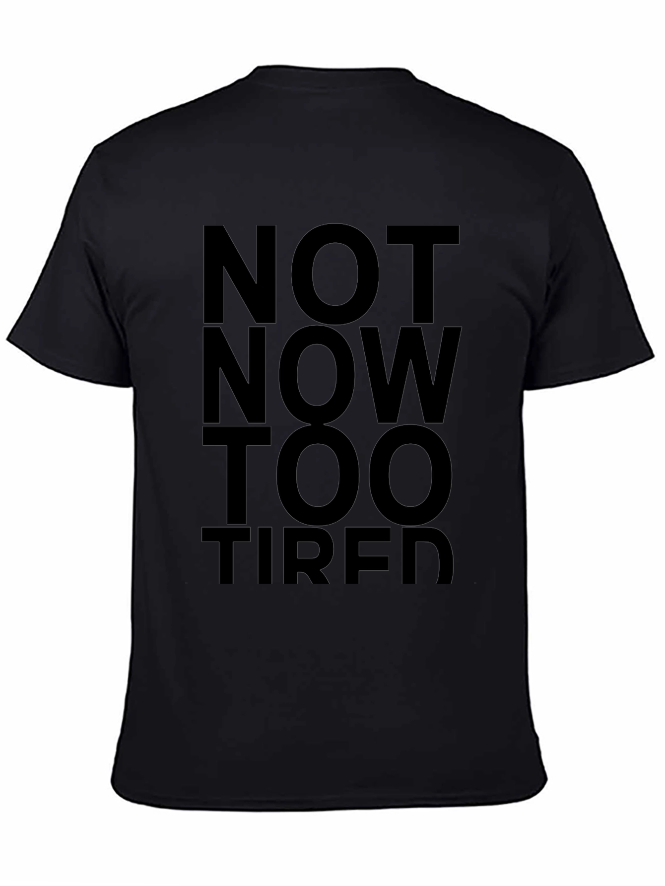 Not Now Too Tired Black Graphic Tee