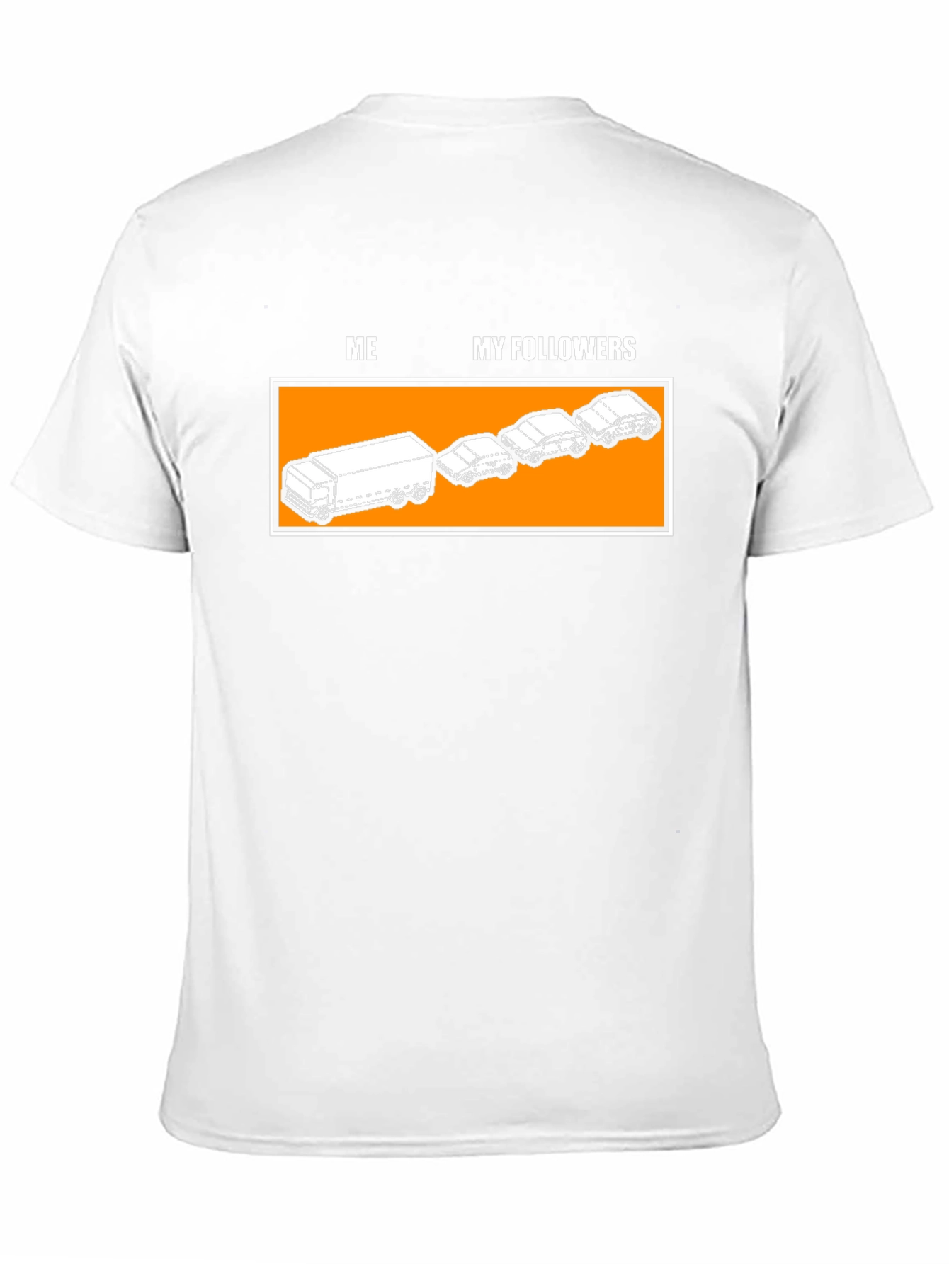 Funny Me and My Followers T-Shirt