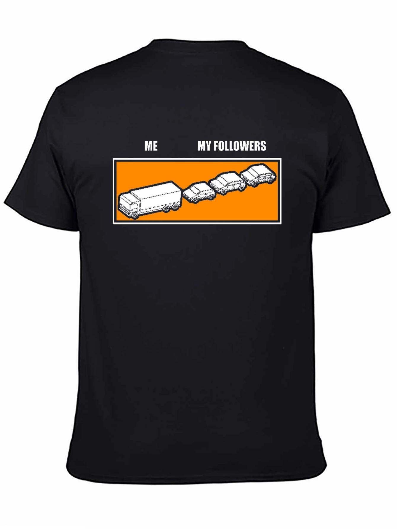 Funny Me and My Followers T-Shirt