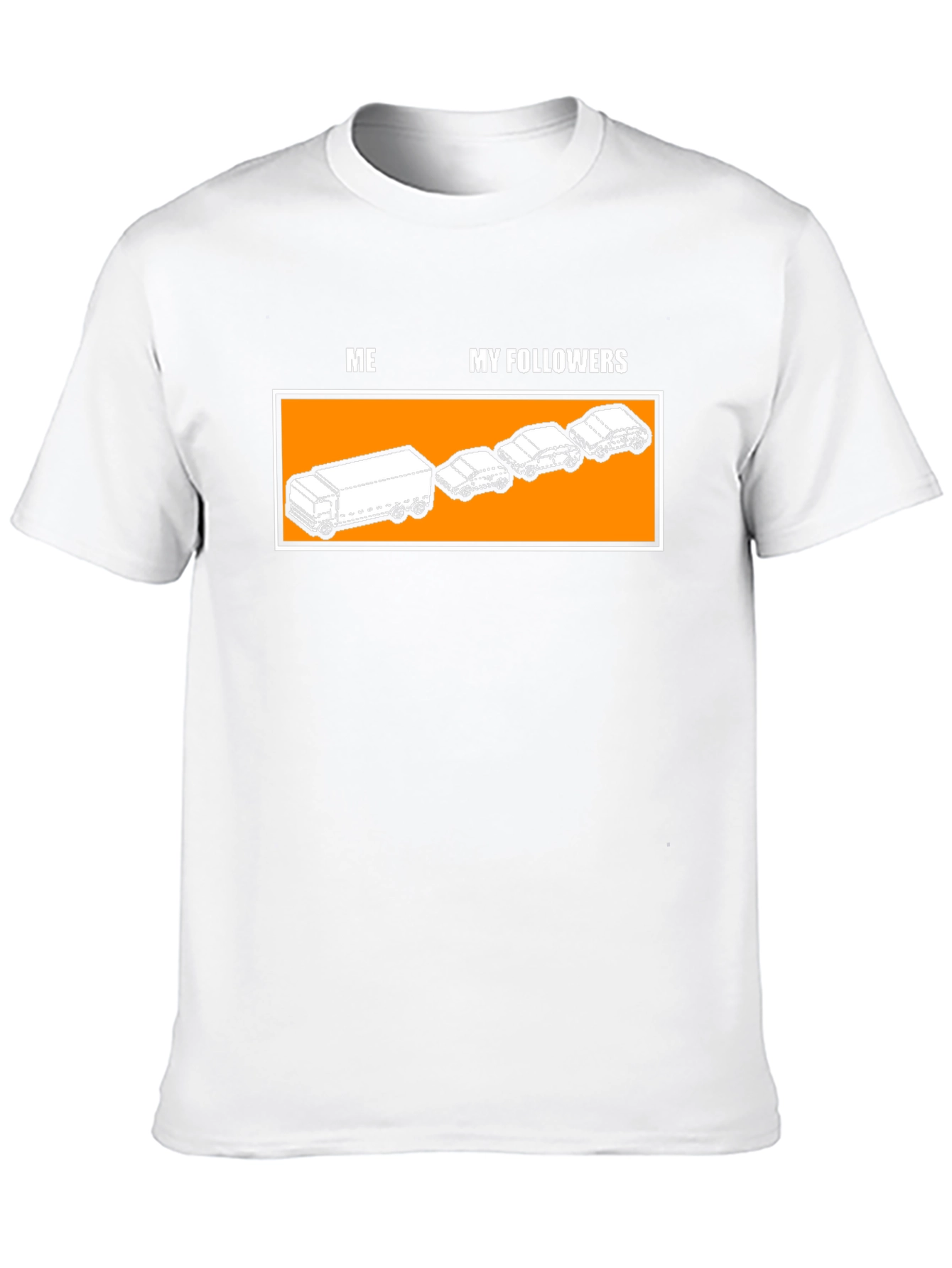 Funny Me and My Followers T-Shirt