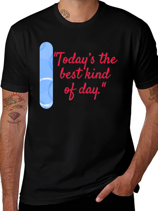 Todays the Best Kind of Day Black T-Shirt