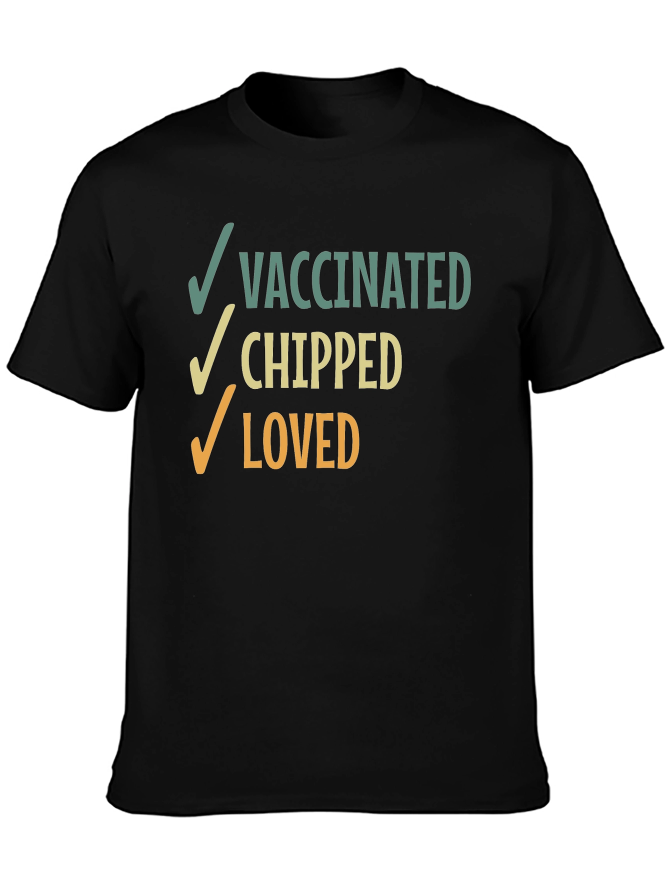 Vaccinated Chipped Loved Graphic T-Shirt