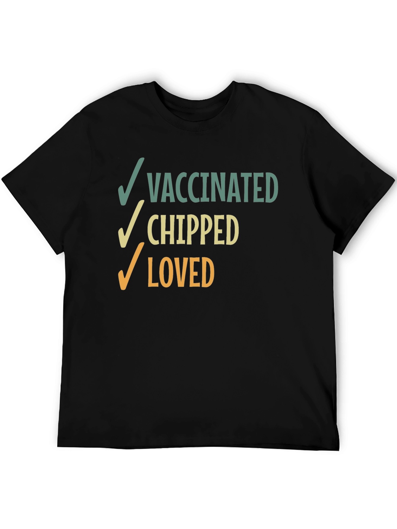 Vaccinated Chipped Loved Graphic T-Shirt
