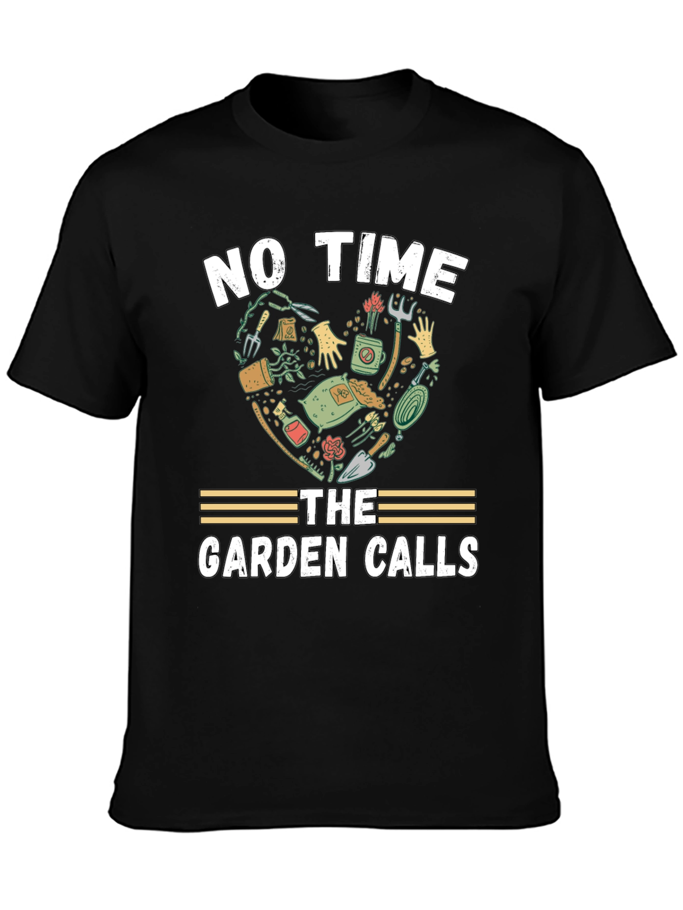 Gardeners Passion T-Shirt: No Time Garden Calls