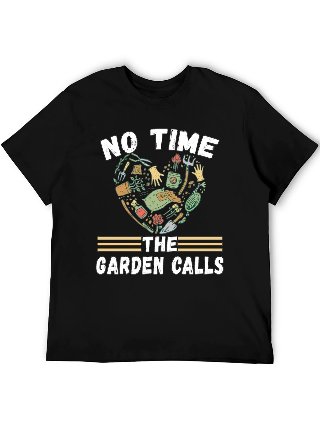 Gardeners Passion T-Shirt: No Time Garden Calls