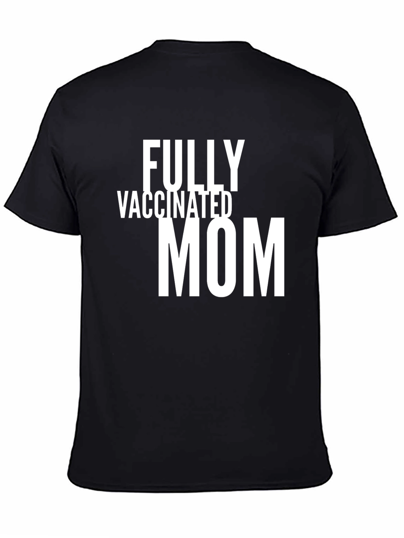 Fully Vaccinated Mom T-Shirt