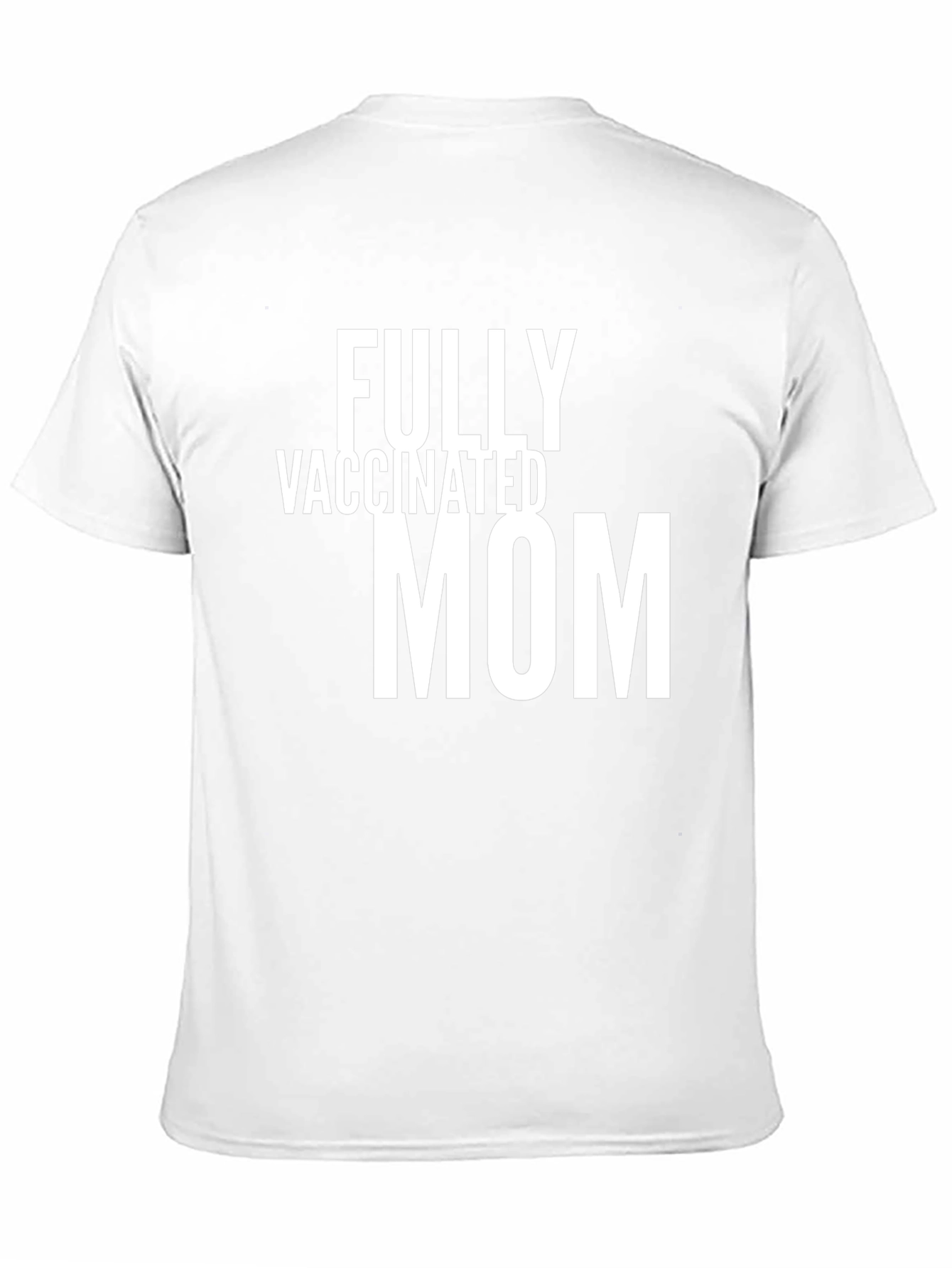 Fully Vaccinated Mom T-Shirt