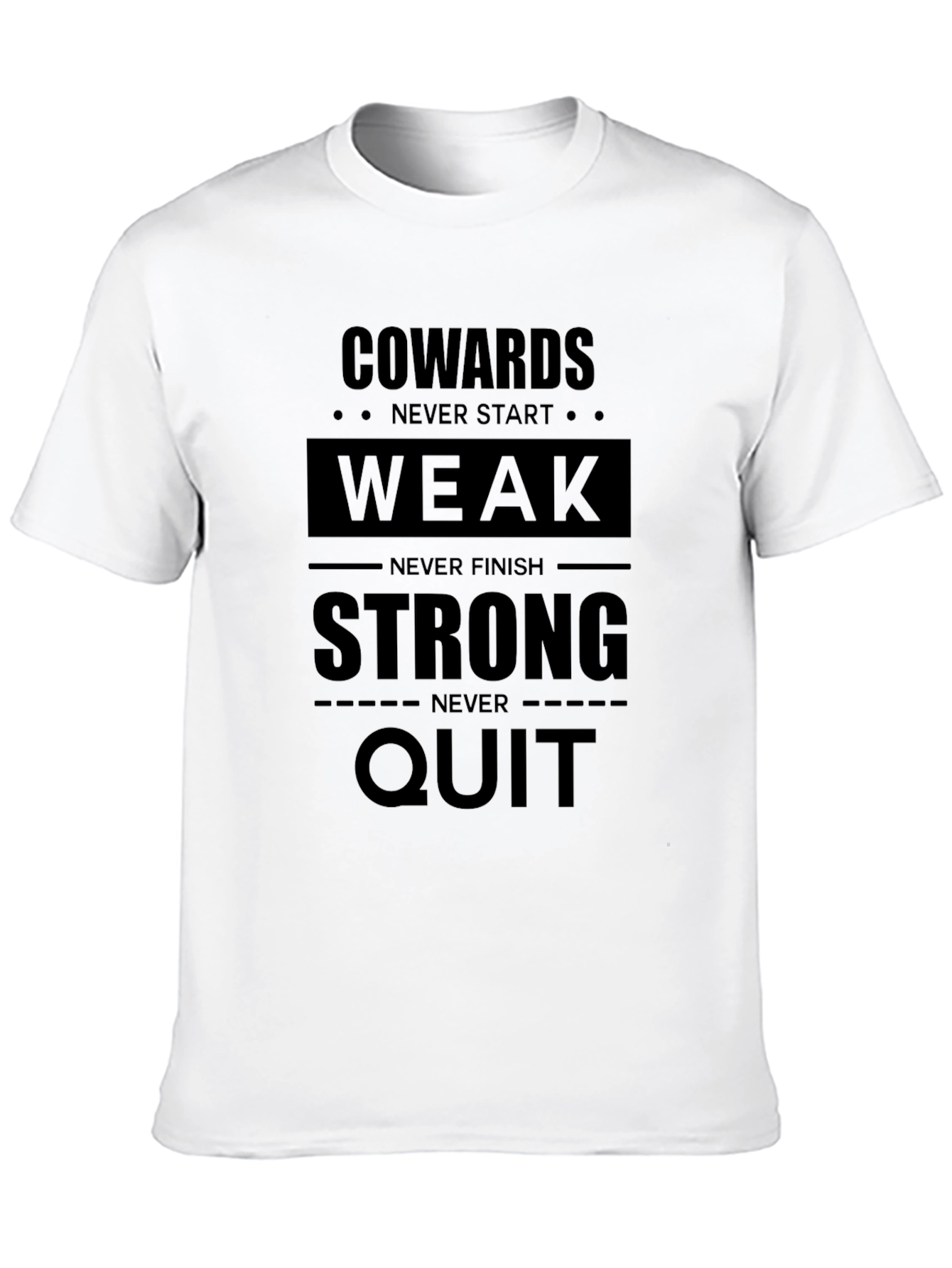 Cowards Never Start T-Shirt - Motivational Graphic Tee