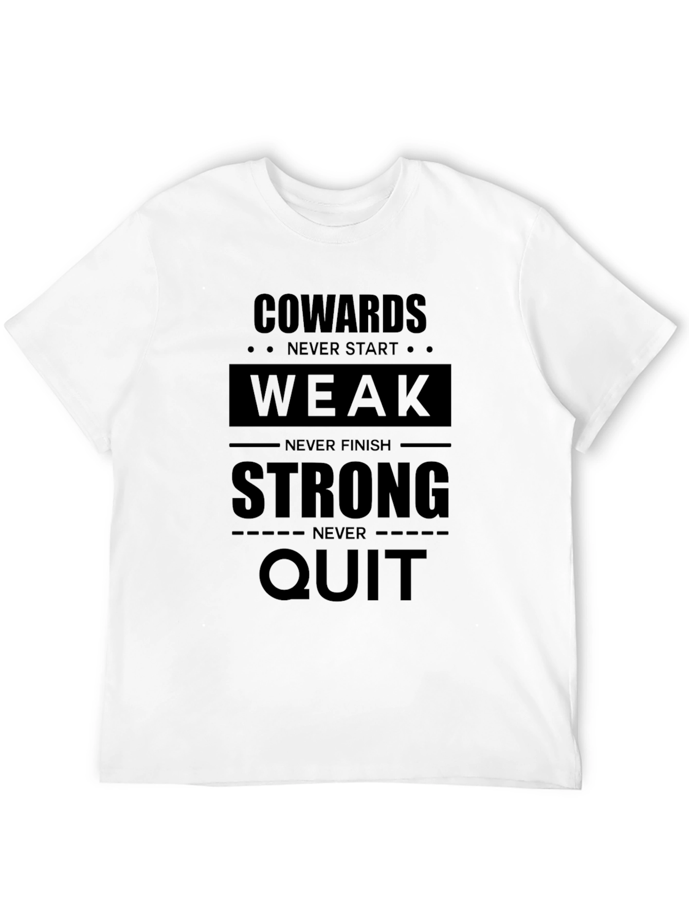 Cowards Never Start T-Shirt - Motivational Graphic Tee