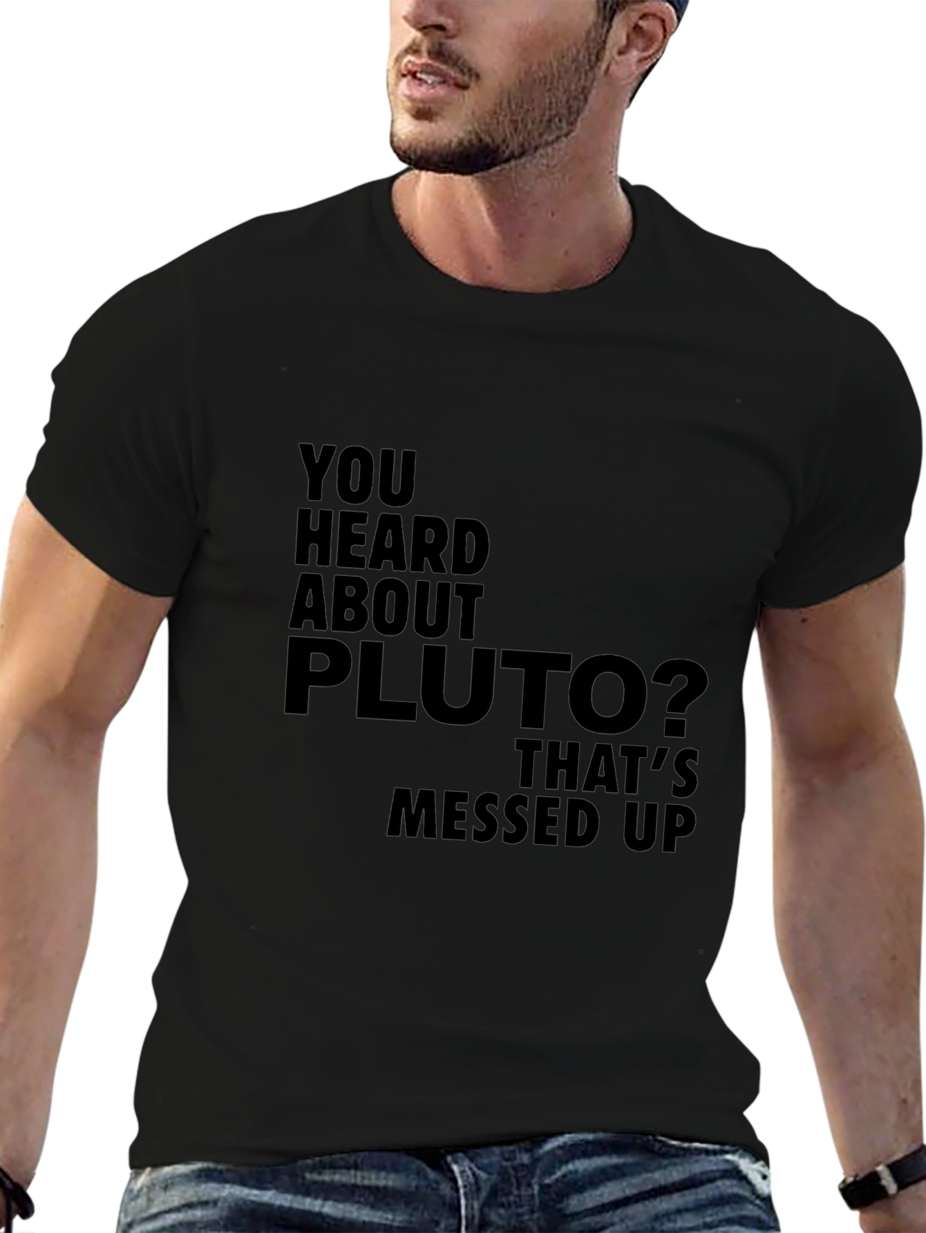 You Heard About Pluto T-Shirt