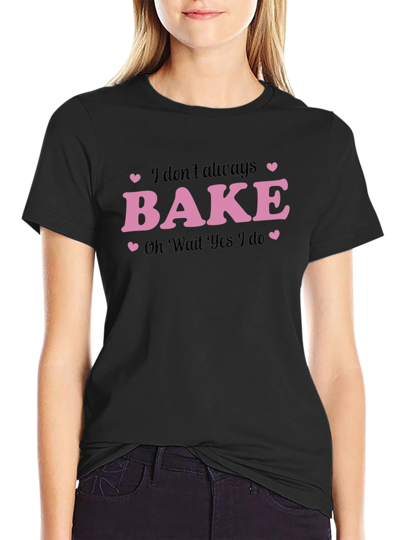 Funny Baking T-Shirt - I Dont Always Bake