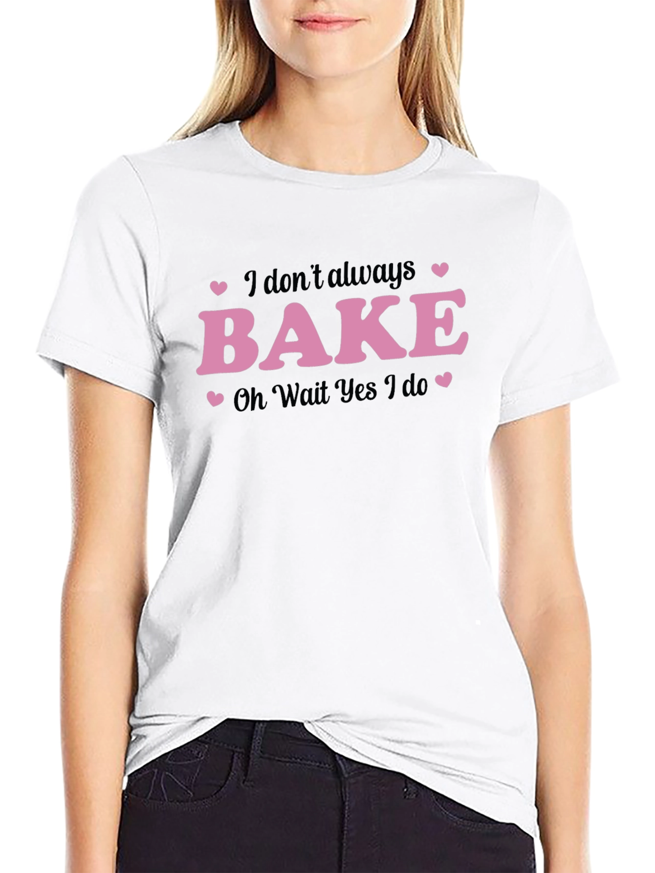 Funny Baking T-Shirt - I Dont Always Bake