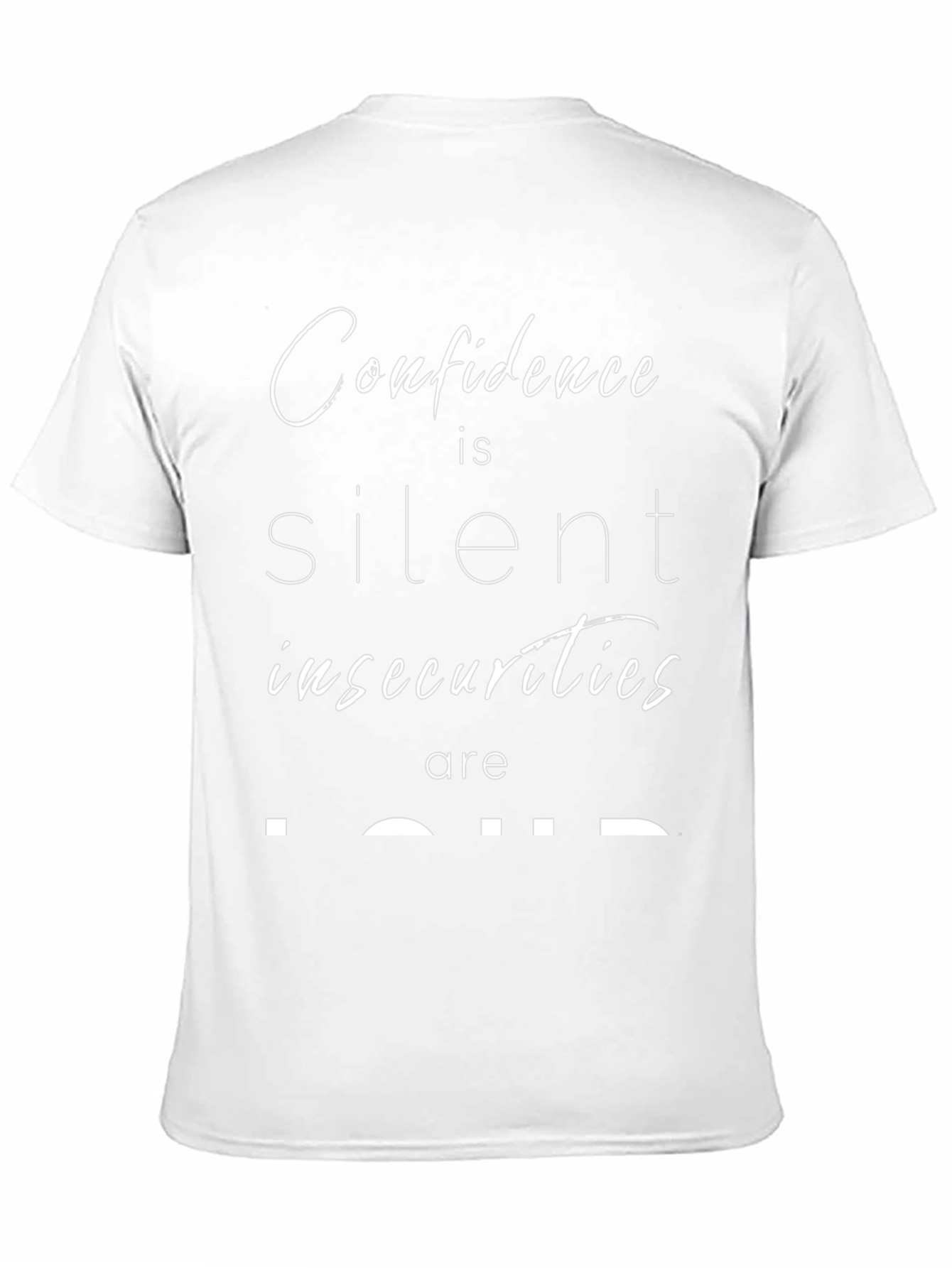 Confidence Silent Insecurities Loud T-Shirt