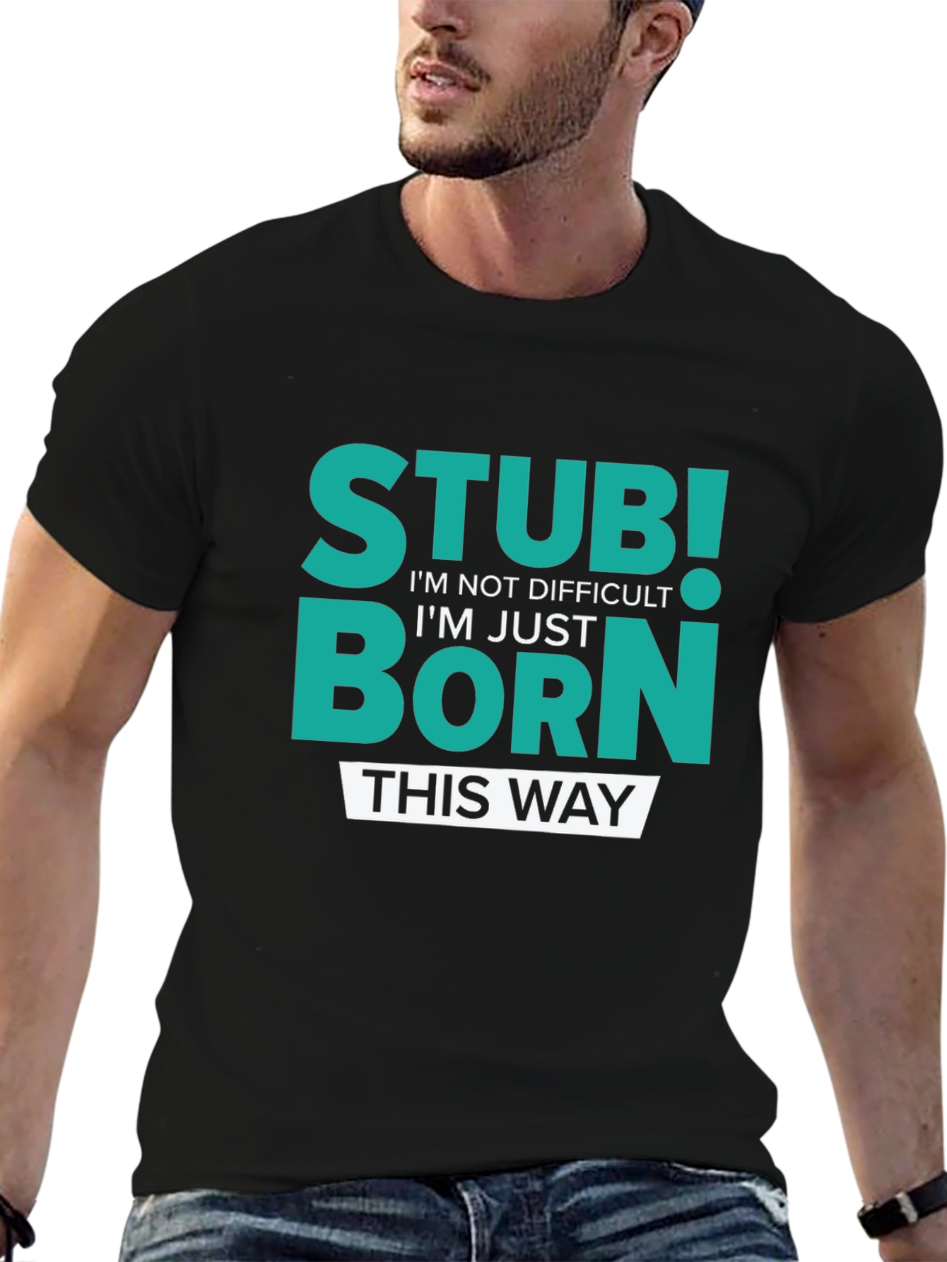 Stubborn Born This Way Graphic Tee