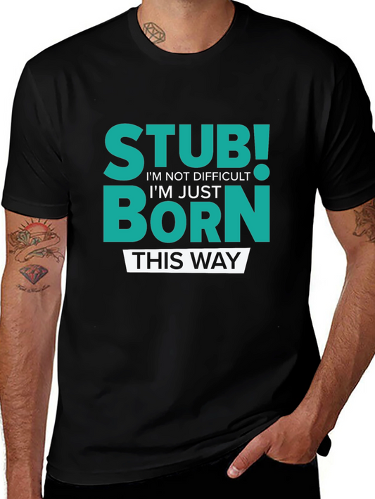 Stubborn Born This Way Graphic Tee