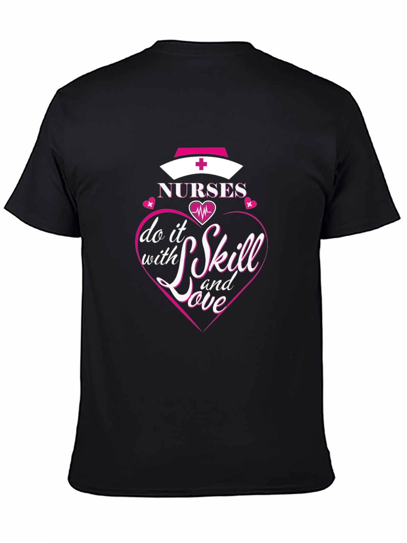 Nurses Do It With Skill And Love Black T-Shirt