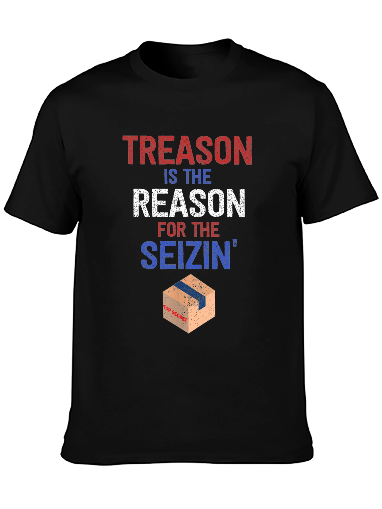 Treason Seizin T-Shirt Political Humor