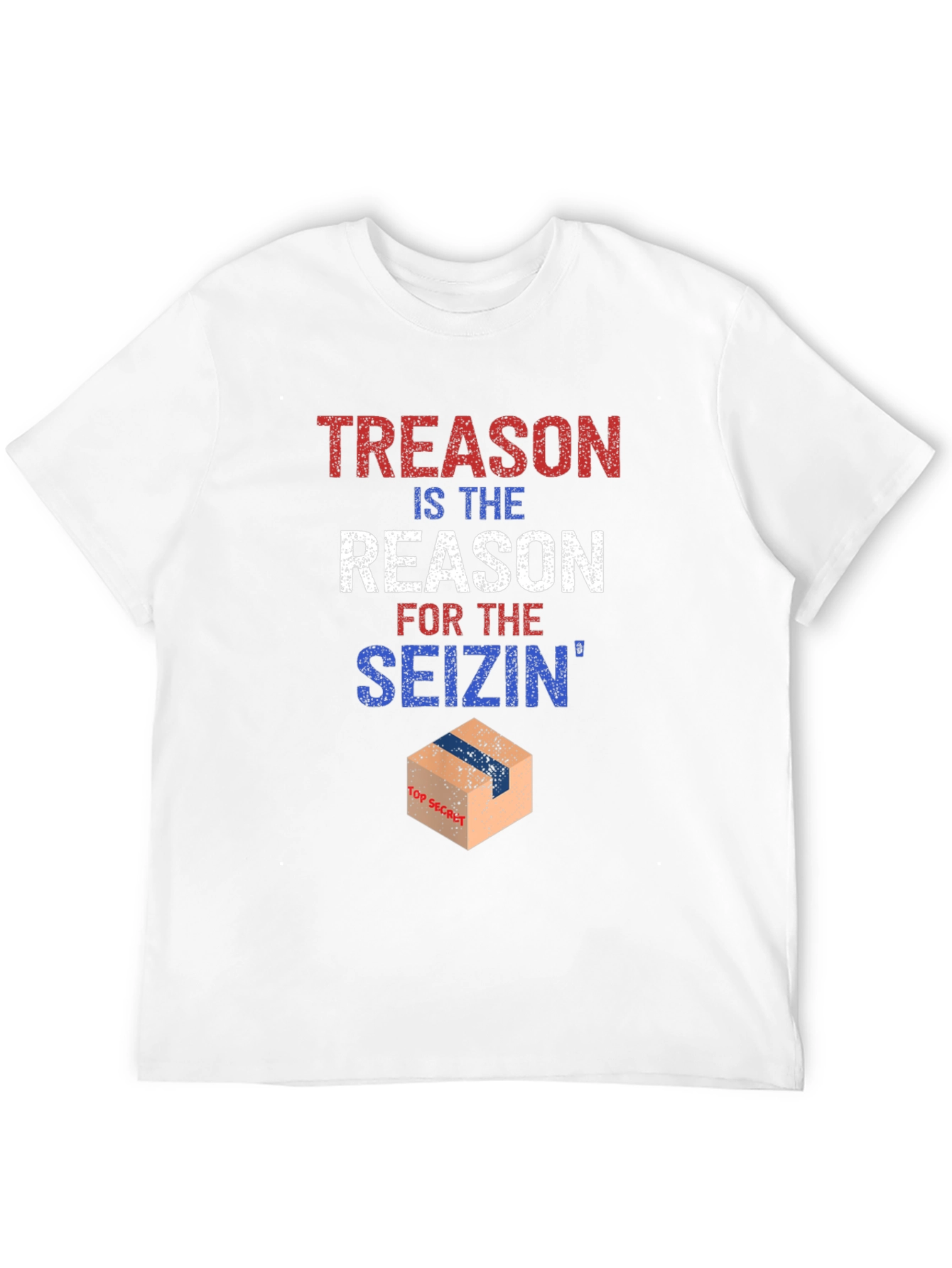 Treason Seizin T-Shirt Political Humor
