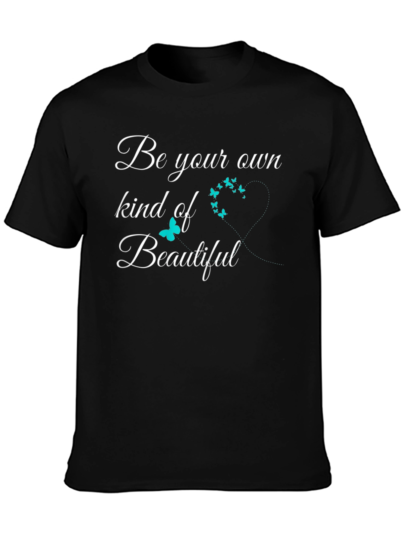 Be Your Own Kind of Beautiful Graphic T-Shirt