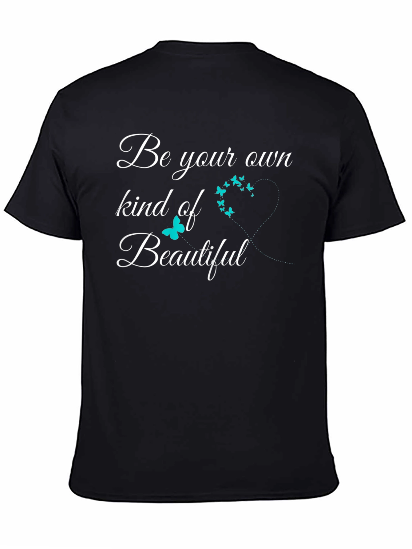 Be Your Own Kind of Beautiful Graphic T-Shirt