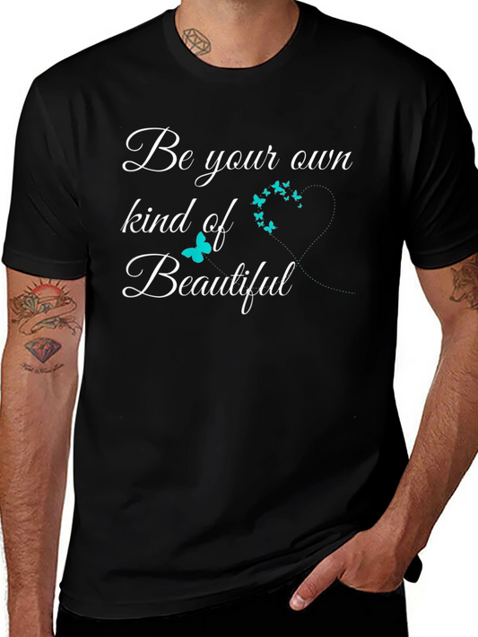 Be Your Own Kind of Beautiful Graphic T-Shirt