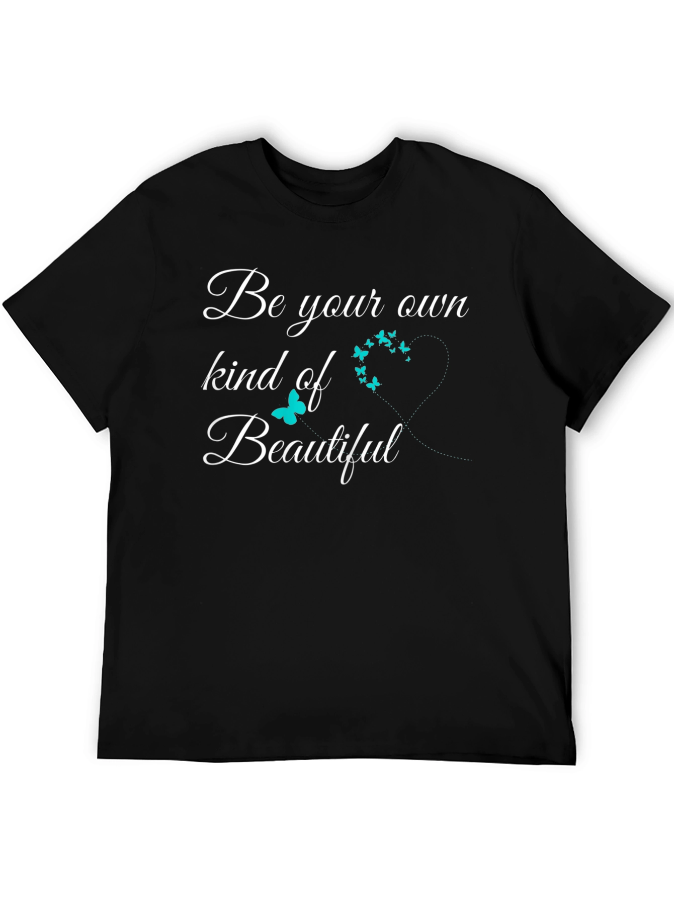 Be Your Own Kind of Beautiful Graphic T-Shirt