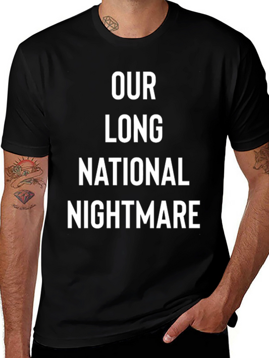 Our Long National Nightmare T-Shirt