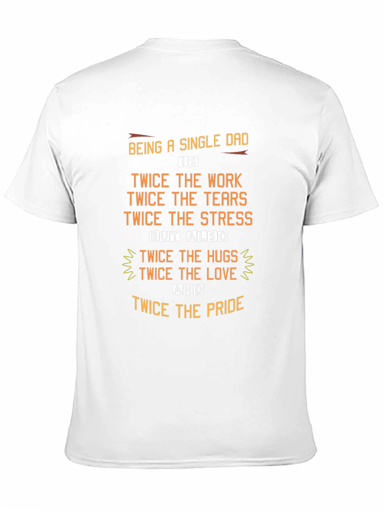 Single Dad Twice the Love T-Shirt