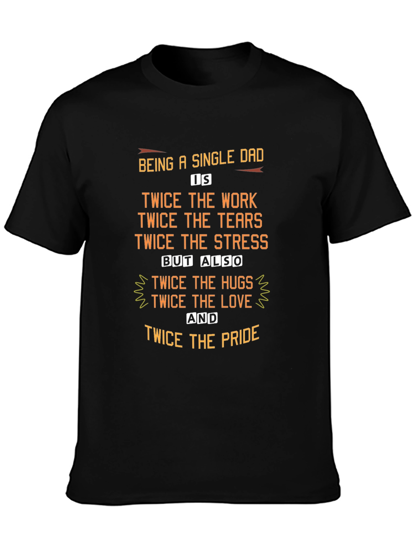Single Dad Twice the Love T-Shirt