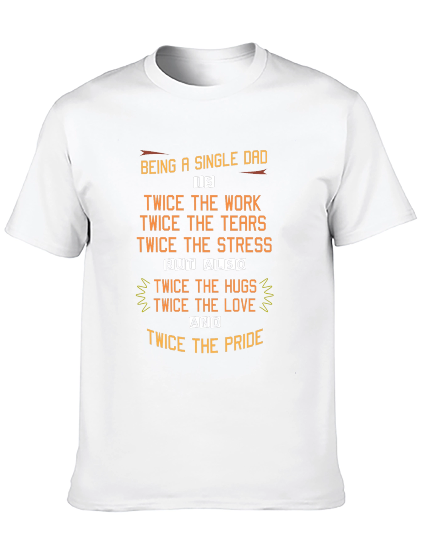 Single Dad Twice the Love T-Shirt