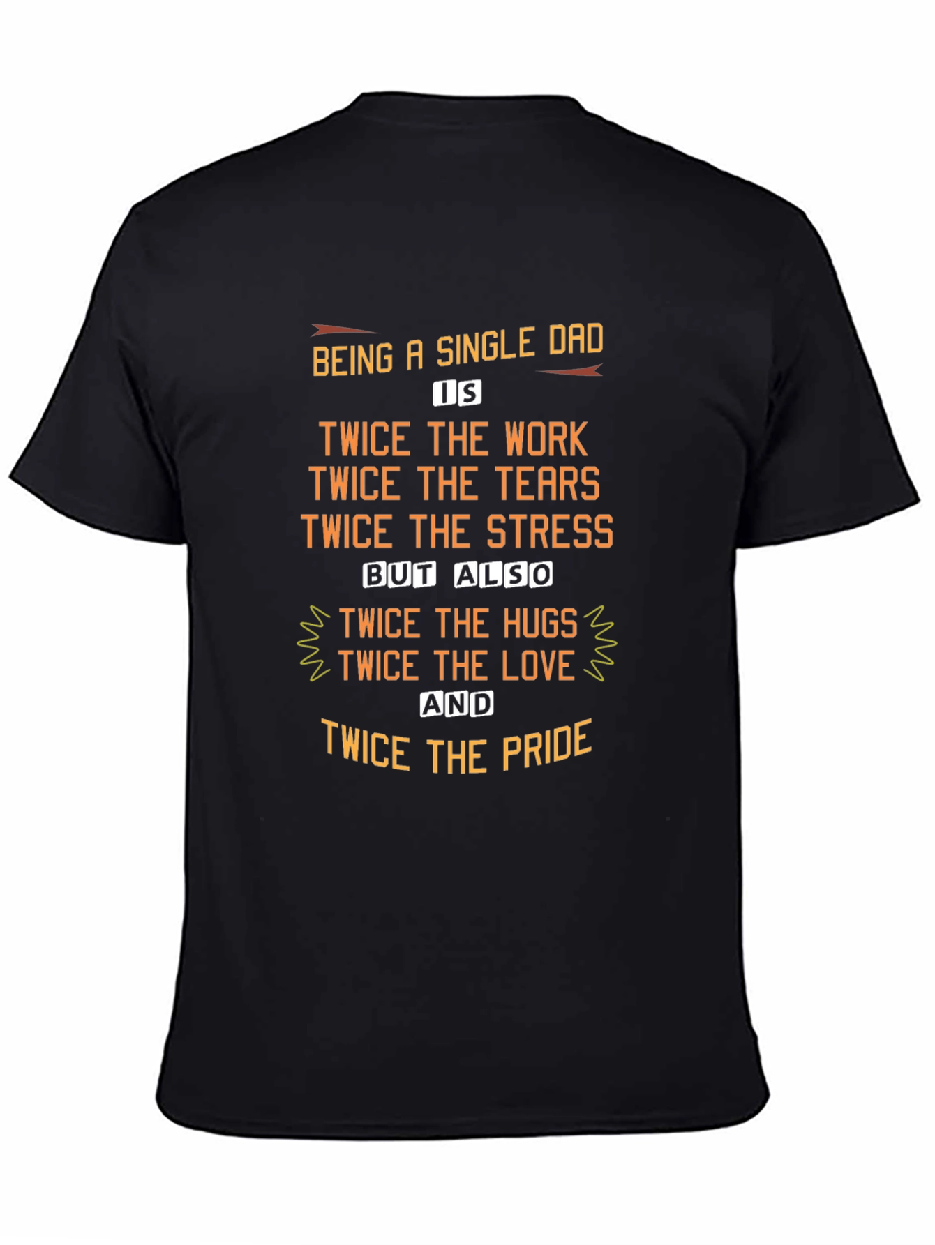 Single Dad Twice the Love T-Shirt