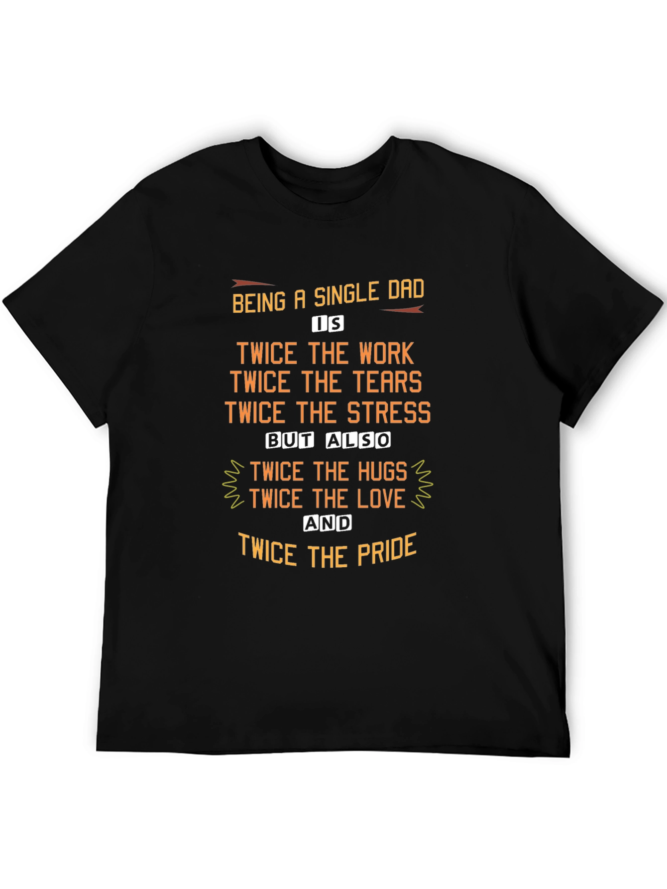 Single Dad Twice the Love T-Shirt