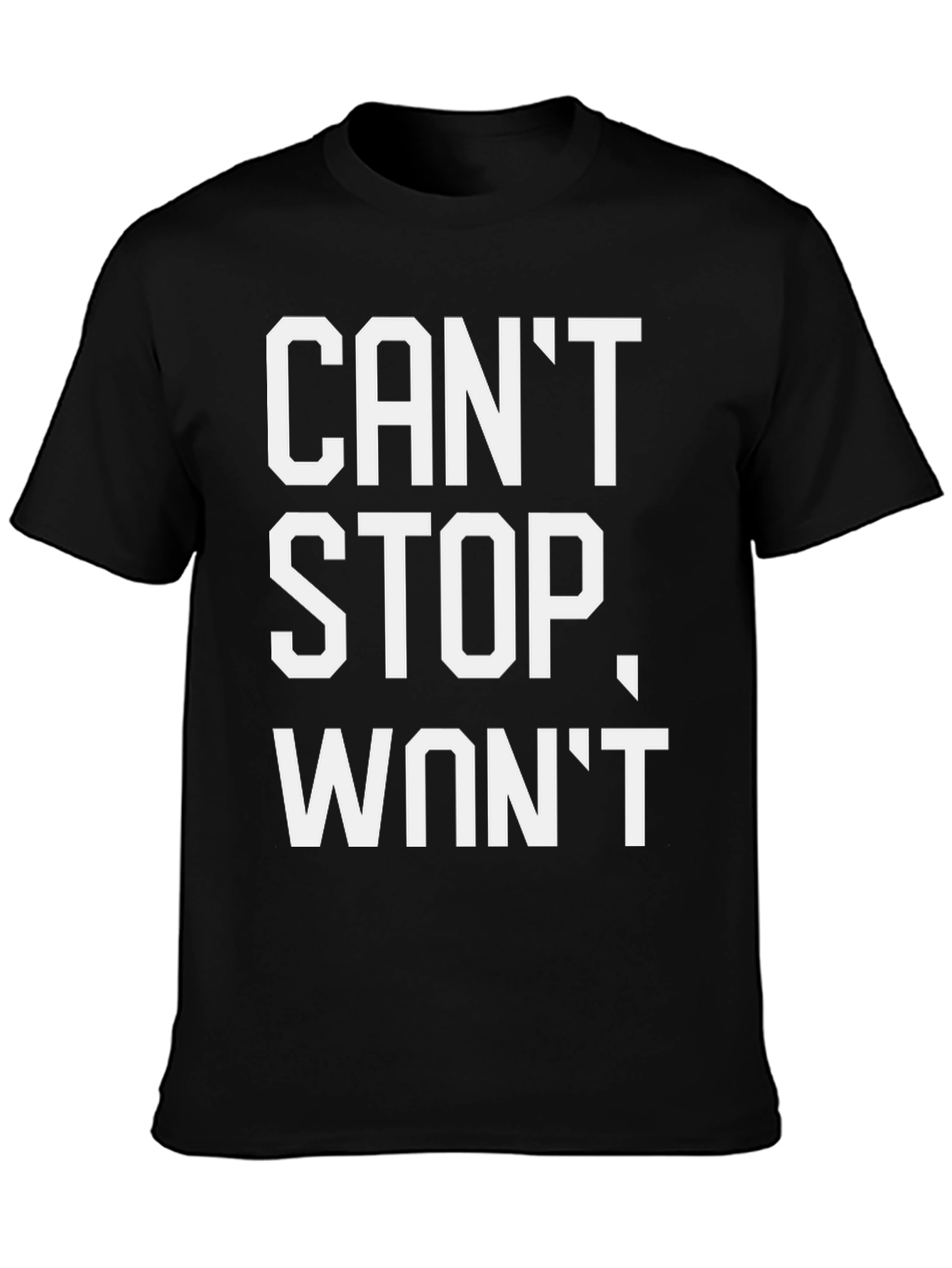 Cant Stop Wont Stop T-Shirt