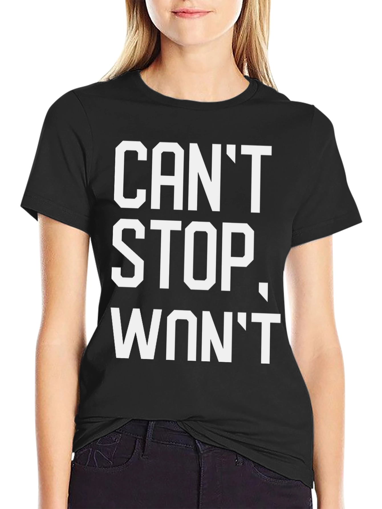 Cant Stop Wont Stop T-Shirt