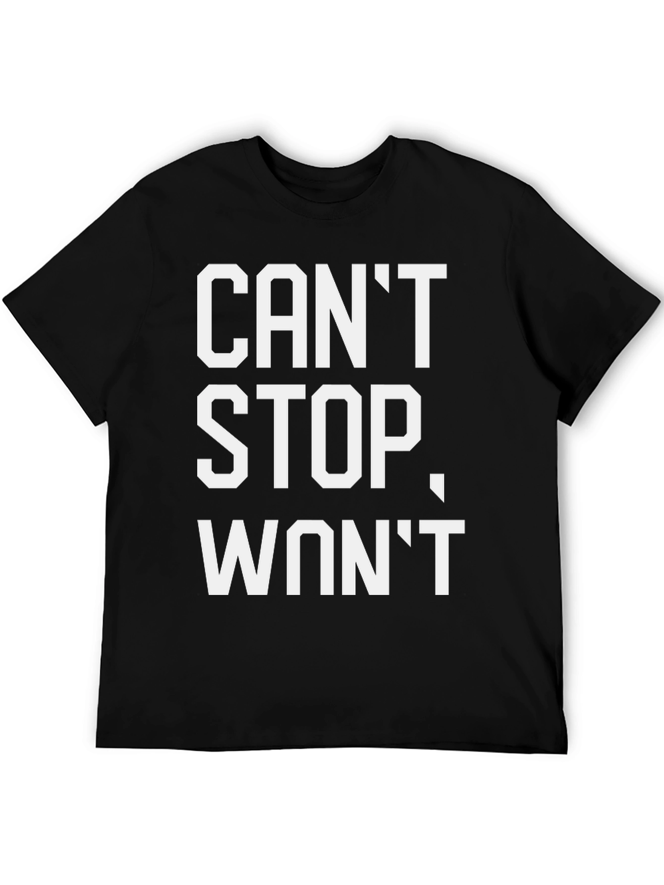 Cant Stop Wont Stop T-Shirt