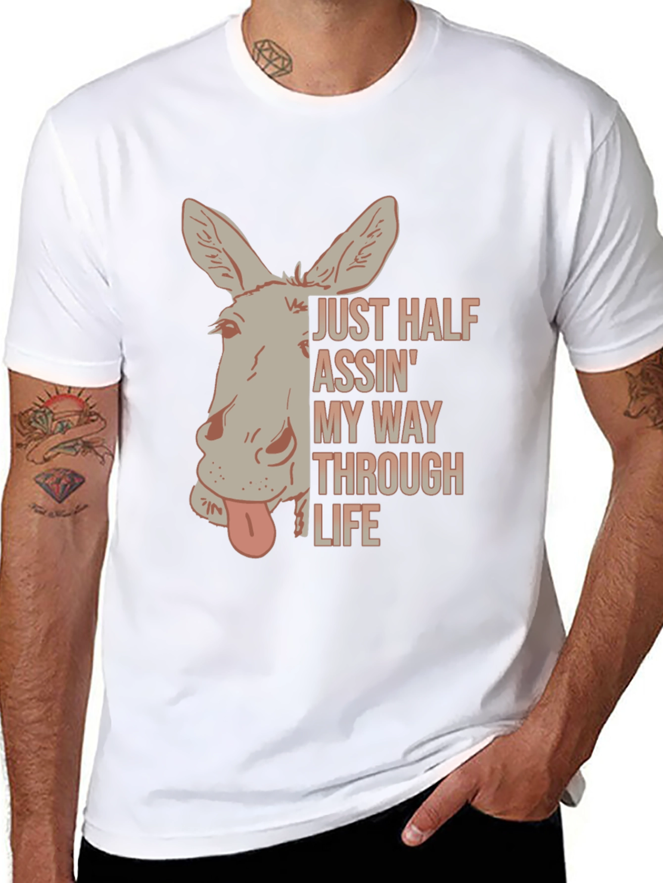 Just Half Assin My Way Through Life T-Shirt