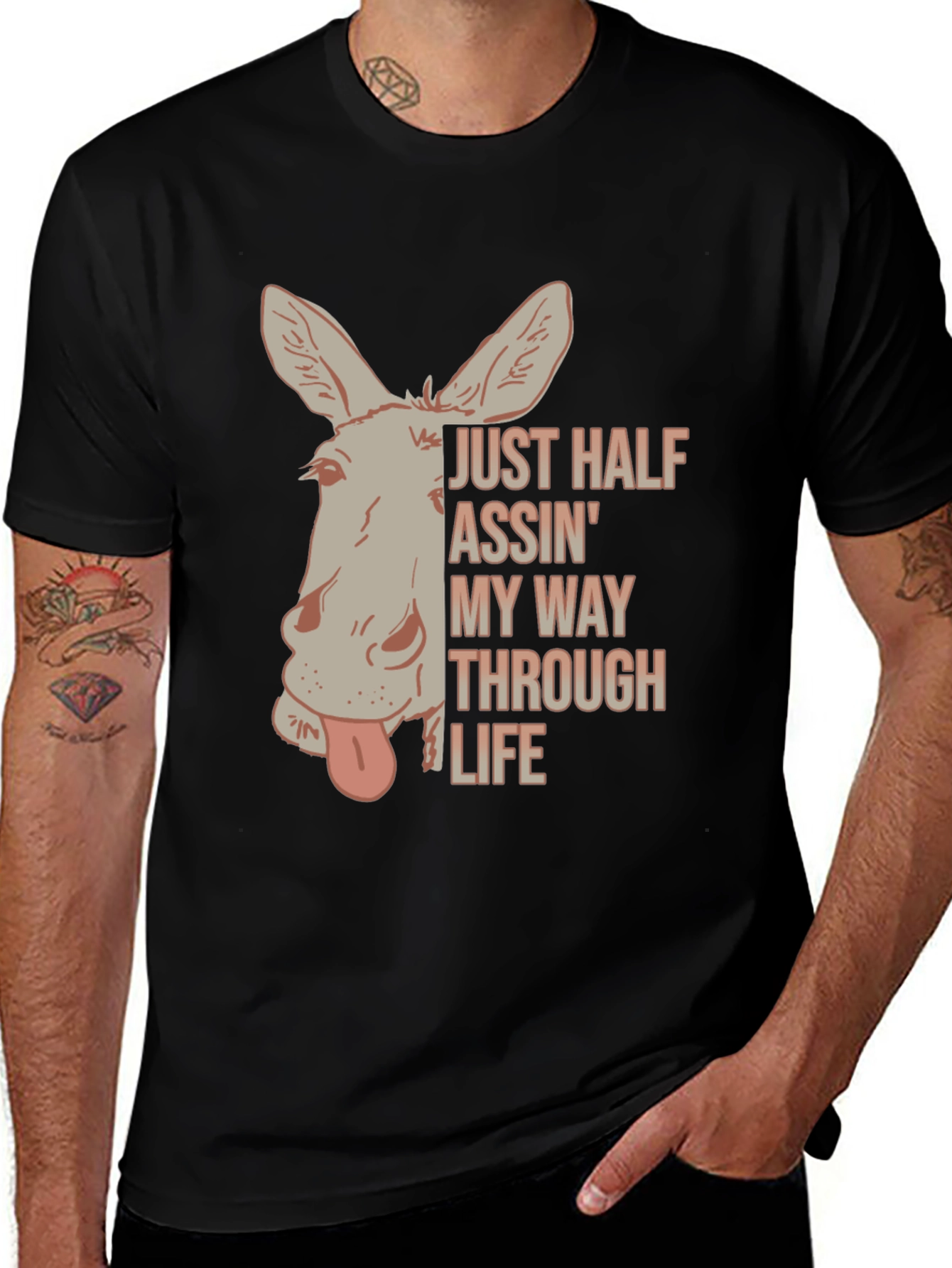Just Half Assin My Way Through Life T-Shirt