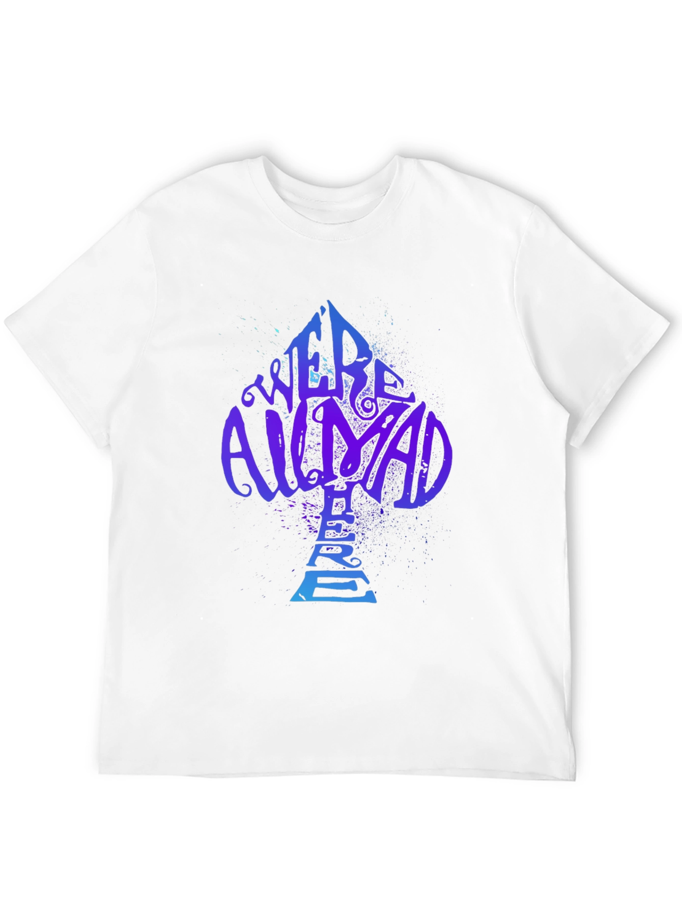 Alice in Wonderland Were All Mad Here T-Shirt