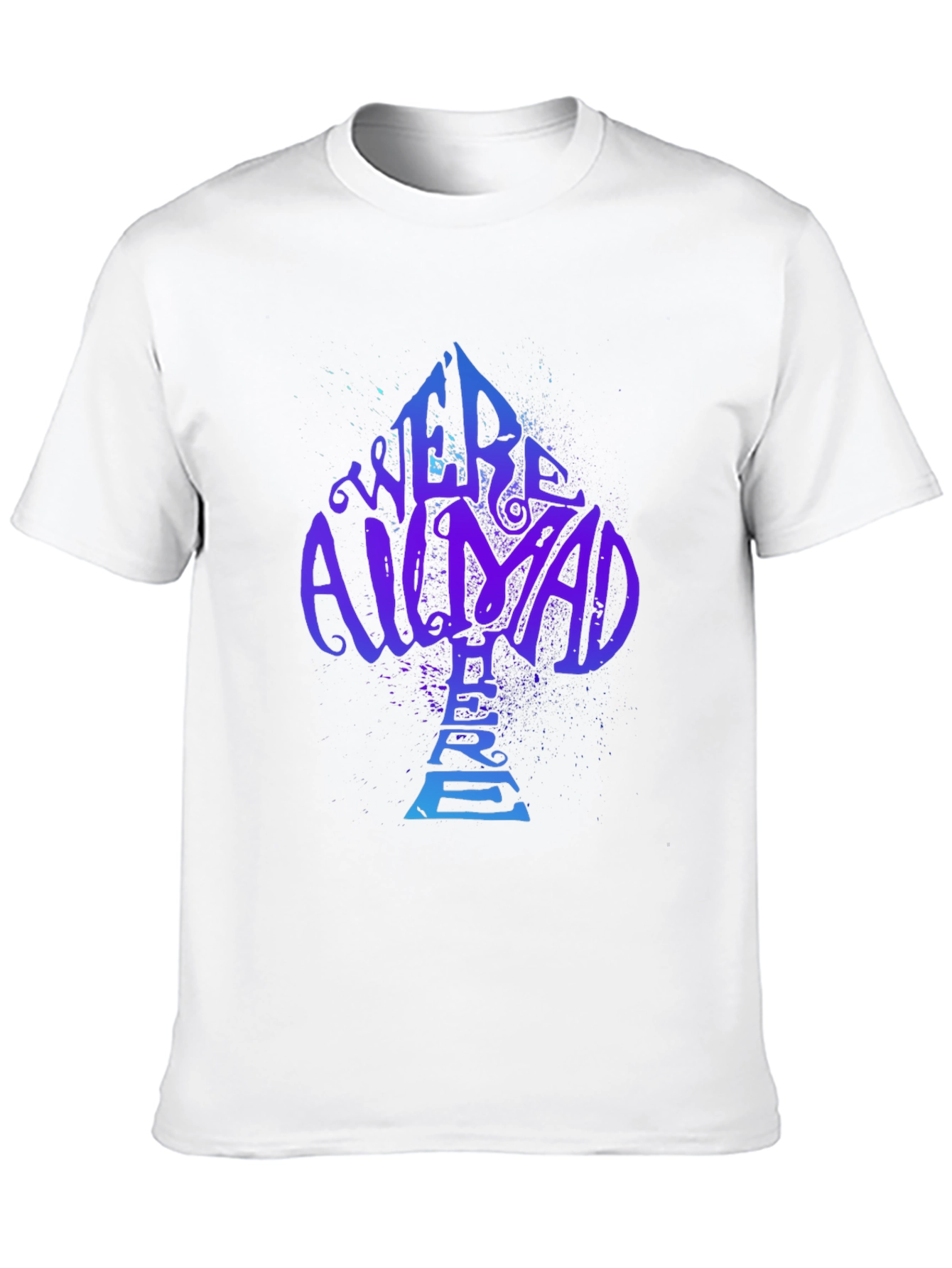 Alice in Wonderland Were All Mad Here T-Shirt