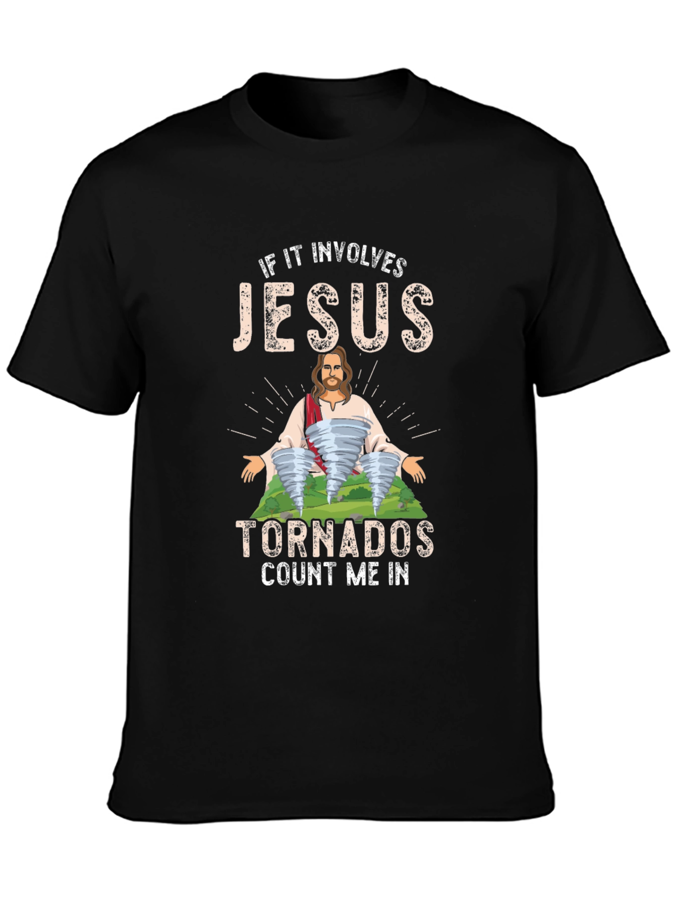 Jesus Tornadoes T-Shirt - Count Me In!