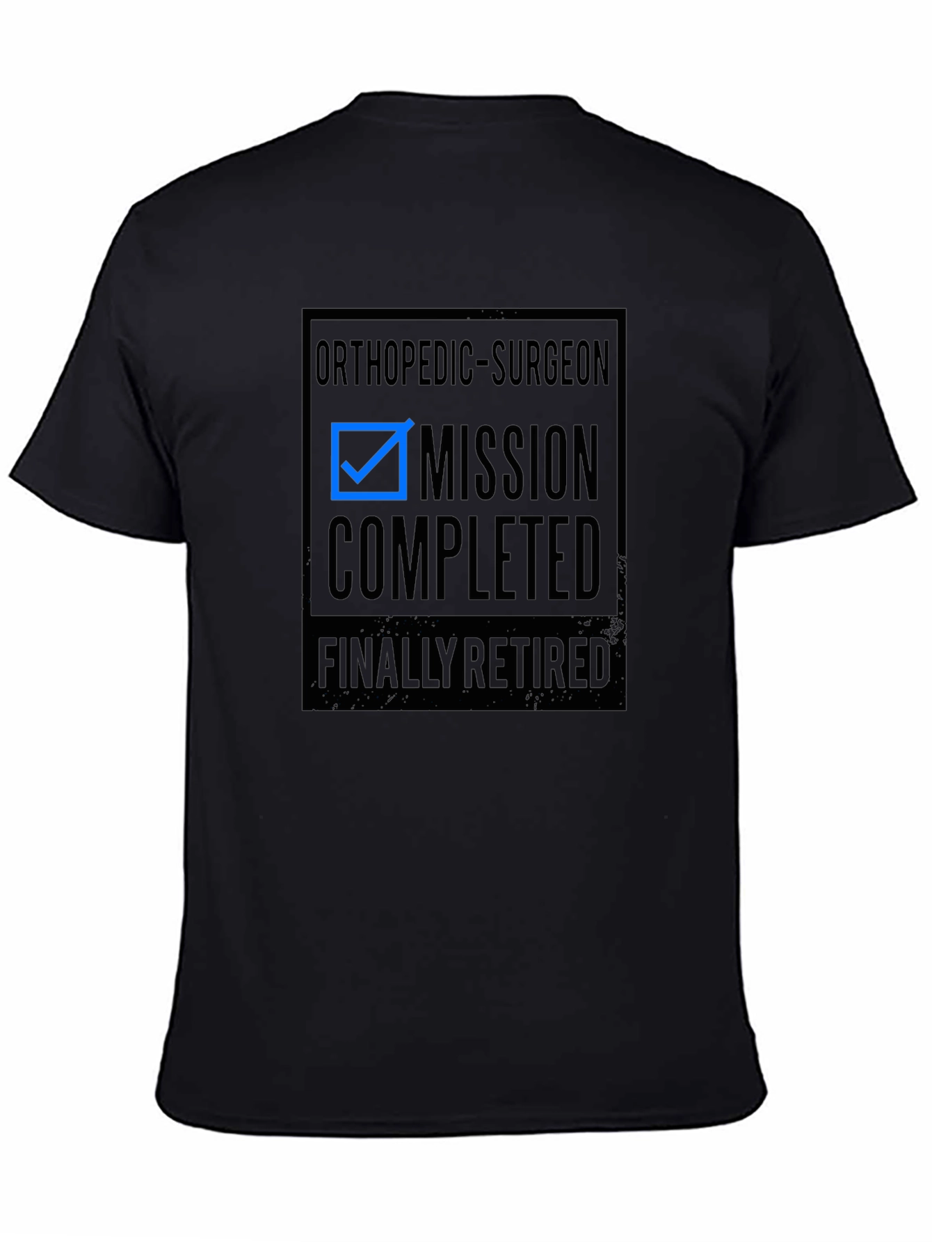 Orthopedic Surgeon Retirement T-Shirt: Mission Completed!